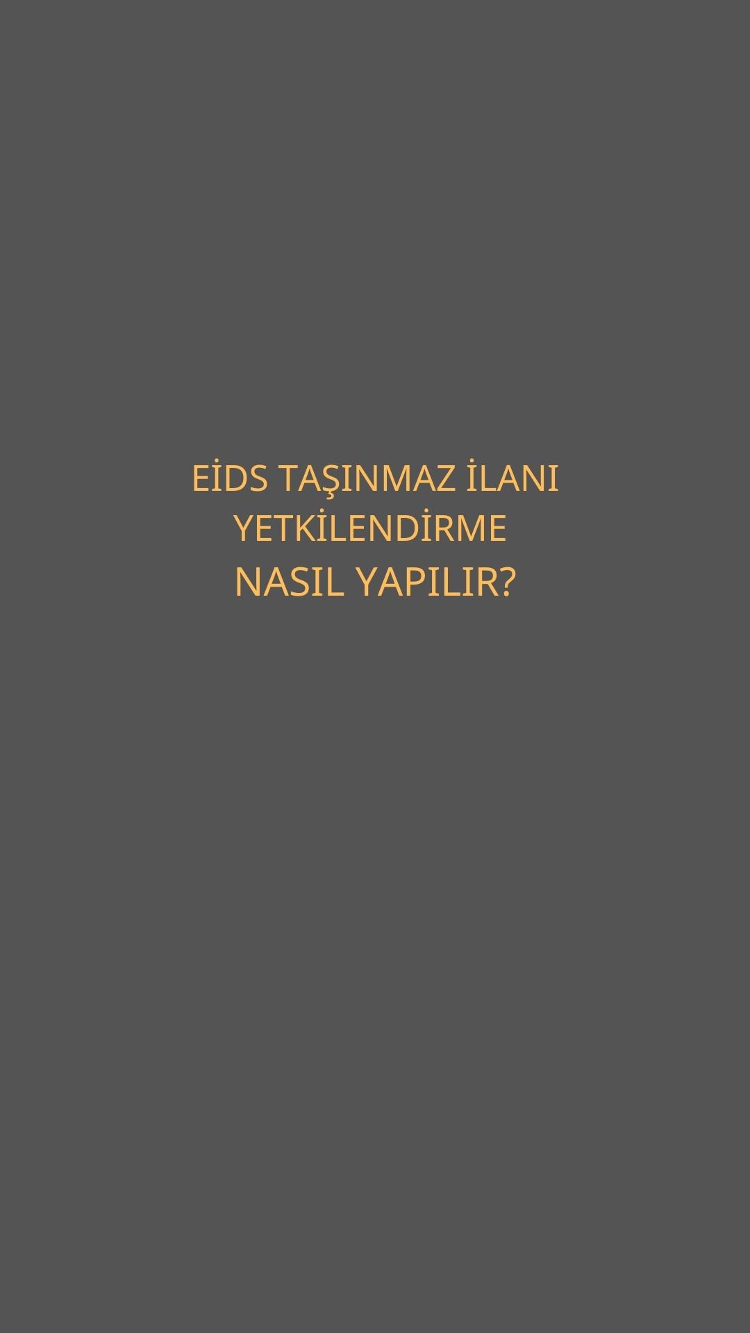 EİDS TAŞINMAZ İLANI YETKİLENDİRME NASIL YAPILIR?